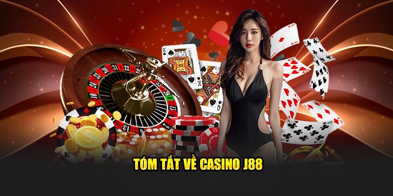 Tóm tắt về Casino J88 